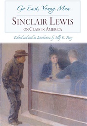 Go East, Young Man: Sinclair Lewis on Class in America (Sinclair Lewis)