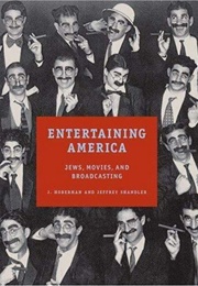 Entertaining America: Jews, Movies, and Broadcasting (J. Hoberman &amp; Jeffrey Shandler)