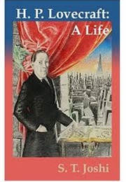 H. P. Lovecraft: A Life (S T Joshi)