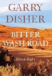Bitter Wash Road (Garry Disher)