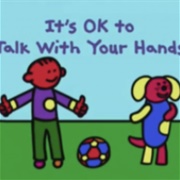 It's OK to Talk With Your Hands