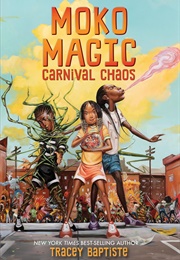 Moko Magic: Carnival Chaos (Tracey Baptiste)