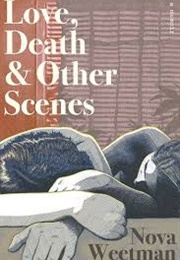 Love, Death & Other Scenes (Nova Weetman)