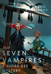 Seven Vampires: A Judge Dee Mystery (Lavie Tidhar)
