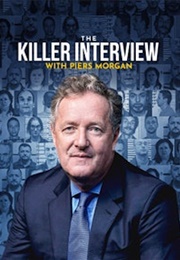 The Killer Interview With Piers Morgan (2023)