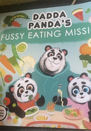 Dadda Panda&#39;s Fussy Eating Mission (Dadda Panda Books)