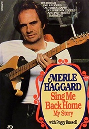 Sing Me Back Home: My Life (Merle Haggard W/ Peggy Russell)