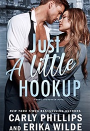 Just a Little Hookup (Carly Phillips, Erika Wilde)