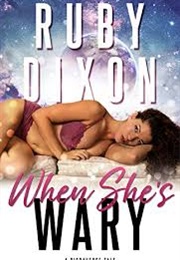 When She's Wary (Ruby Dixon)