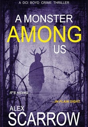 A Monster Among Us (Alex Scarrow)