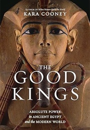 The Good Kings (Kara Cooney)