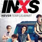 INXS: Never Tear Us Apart
