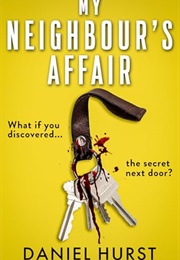 My Neighbour's Affair (Daniel Hurst)