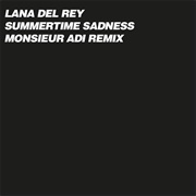 Summertime Sadness - Monsieur Adi Remix - Lana Del Rey