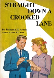 Straight Down a Crooked Lane (Arnold, Francena H.)