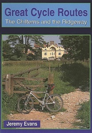 Great Cycle Routes - The Chilterns & the Ridgeway (Jeremy Evans)