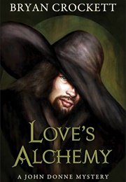Love's Alchemy (Bryan Crockett)