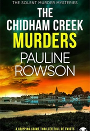 The Chidham Creek Murders (Pauline Rowson)