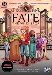 Fate: The Winx Saga Vol. 1: Dark Destiny (Olivia Cuartero-Briggs)