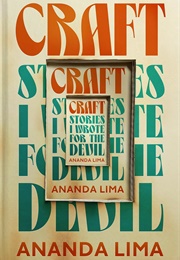 Craft: Stories I Wrote for the Devil (Ananda Lima)