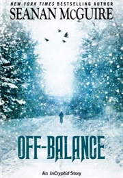 Off-Balance (Seanan McGuire)