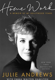 Home Work: A Memoir of My Hollywood Years (Julie Andrews Edwards With Emma Walton Hamilton)