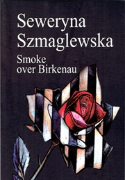 Smoke Over Birkenau (Seweryna Szmaglewska)