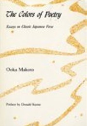The Colors of Poetry: Essays in Classic Japanese Verse (Donald Keene With Ooka Makoto)