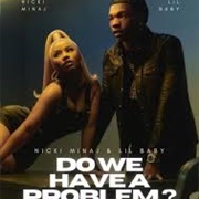 Do We Have a Problem? - Nicki Minaj Ft. L'il Baby