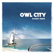 Ocean Eyes (Owl City, 2009)