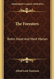 The Foresters: Robin Hood & Maid Marian (Tennyson)