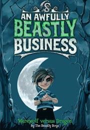 An Awfully Beastly Business - Werewolf Versus Dragon (Matthew Morgan, David Sinden & Guy MacDonald)