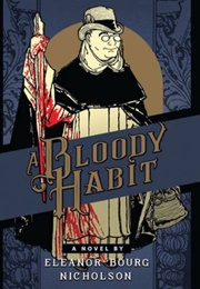A Bloody Habit (Eleanor Bourg Nicholson)