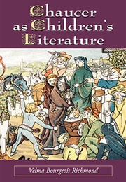 Chaucer as Children's Literature (Velma Bourgeois Richmond)