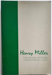 Henry Miller: Three Decades of Criticism (Edited by Edward B. Mitchell)