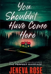 You Shouldn't Have Come Here (Jeneva Rose)