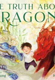 The Truth About Dragons (Julie Leung)