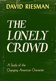 The Lonelt Crowd (David Riesman)