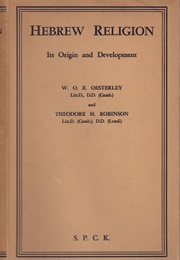 Hebrew Religion It's Origin and Development (W.O.E. Oesterley & Theodore H. Robinson)