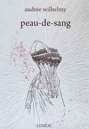 Peau-De-Sang (Audrée Wilhelmy)
