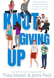 Knot Giving Up #2 (Thea Masen and Jenni Peck)