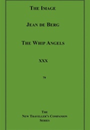 The Image/The Whip Angels (Jean De Berg & Pauline Reage)