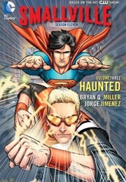 Smallville Season 11 Vol. 3: Haunted (Bryan Miller)