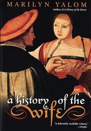 A History of the Wife (Marilyn Yalom)