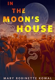 In the Moon's House (Mary Robinette Kowal)