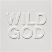 Wild God - Nick Cave & the Bad Seeds