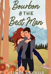 Bourbon & the Best Man (Jessica Costello)