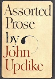 Assorted Prose (John Updike)