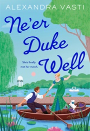 Ne'er Duke Well (Alexandra Vasti)