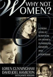 Why Not Women? (Loren Cunningham, David J. Hamilton, Janice Rogers)